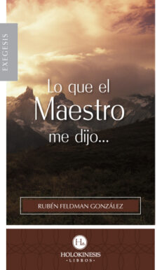 Lo que el Maestro me dijo