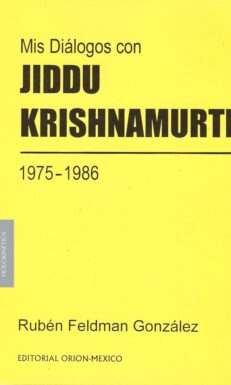 Mis Diálogos con Jiddu Krishnamurti
